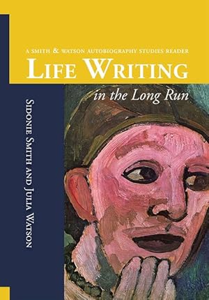 Bild des Verkufers fr Life Writing in the Long Run: A Smith and Watson Autobiography Studies Reader zum Verkauf von moluna