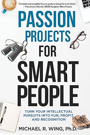 Bild des Verkufers fr Passion Projects for Smart People: Turn Your Intellectual Pursuits Into Fun, Profit and Recognition zum Verkauf von moluna