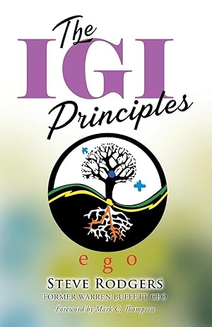 Bild des Verkufers fr The IGI Principles: The Power of Inviting Good In vs Edging Good Out zum Verkauf von moluna