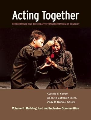 Bild des Verkufers fr Acting Together II: Performance and the Creative Transformation of Conflict: Building Just and Inclusive Communities zum Verkauf von moluna