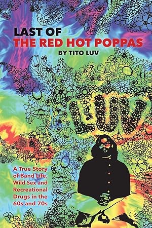 Bild des Verkufers fr Last of the Red Hot Poppas: A True Story of Band Life, Wild Sex and Recreational Drugs in the 60s and 70s zum Verkauf von moluna