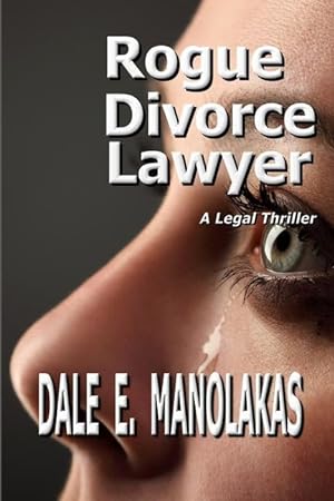 Bild des Verkufers fr Rogue Divorce Lawyer: A Legal Thriller zum Verkauf von moluna