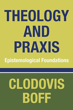 Seller image for Theology and Praxis: Epistemological Foundations for sale by moluna