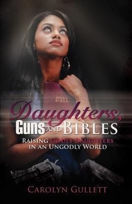 Bild des Verkufers fr Daughters, Guns, and Bibles zum Verkauf von moluna
