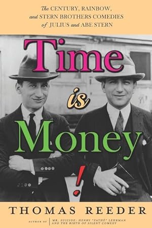Bild des Verkufers fr Time is Money! The Century, Rainbow, and Stern Brothers Comedies of Julius and Abe Stern zum Verkauf von moluna