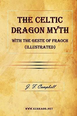 Seller image for The Celtic Dragon Myth with the Geste of Fraoch (Illustrated) for sale by moluna