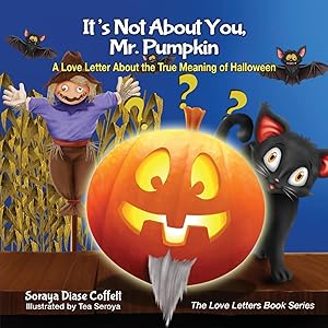 Bild des Verkufers fr It\ s Not about You, Mr. Pumpkin: A Love Letter about the True Meaning of Halloween zum Verkauf von moluna