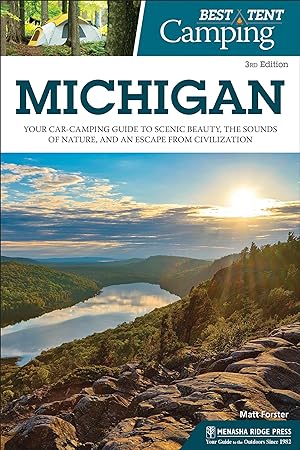 Bild des Verkufers fr Best Tent Camping: Michigan: Your Car-Camping Guide to Scenic Beauty, the Sounds of Nature, and an Escape from Civilization zum Verkauf von moluna