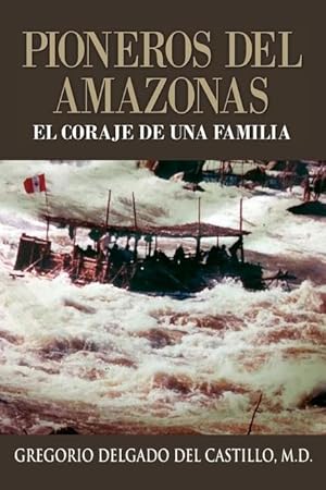 Bild des Verkufers fr Pioneros Del Amazons, EL CORAJE DE UNA FAMILIA zum Verkauf von moluna