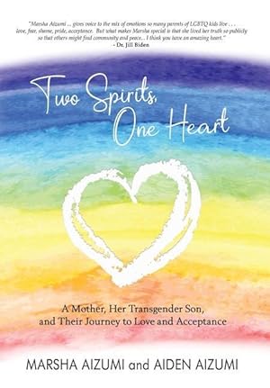 Bild des Verkufers fr Two Spirits, One Heart: A Mother, Her Transgender Son, and Their Journey to Love and Acceptance zum Verkauf von moluna