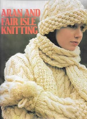 Aran and Fair Isle Knitting