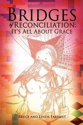 Bild des Verkufers fr Bridges of Reconciliation: It\ s All About Grace zum Verkauf von moluna