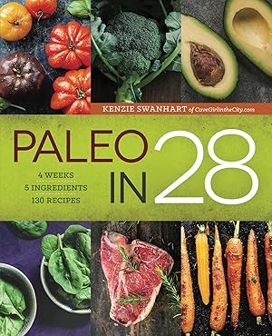 Bild des Verkufers fr Paleo in 28: 4 Weeks, 5 Ingredients, 130 Recipes zum Verkauf von moluna