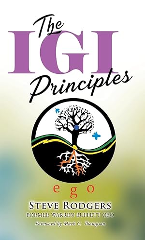 Bild des Verkufers fr The IGI Principles: The Power of Inviting Good In vs Edging Good Out zum Verkauf von moluna