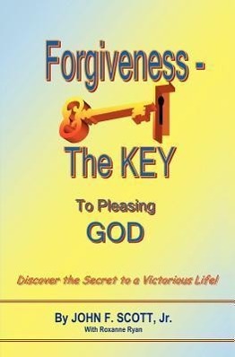 Bild des Verkufers fr Forgiveness The Key To Pleasing God zum Verkauf von moluna