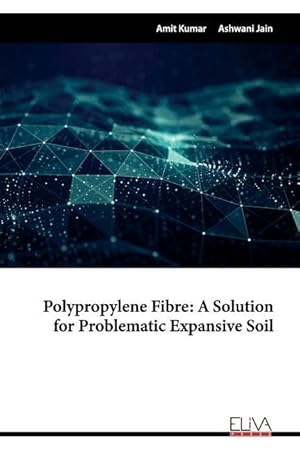 Bild des Verkufers fr Polypropylene Fibre: A Solution for Problematic Expansive Soil zum Verkauf von moluna