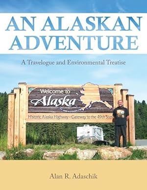 Bild des Verkufers fr An Alaskan Adventure: A Travelogue and Environmental Treatise zum Verkauf von moluna