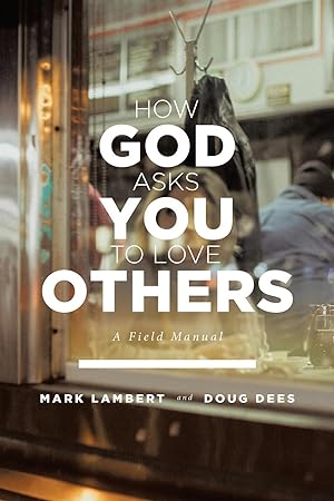 Imagen del vendedor de How God Asks You To Love Others: A Field Manual a la venta por moluna
