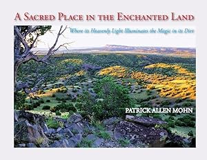 Bild des Verkufers fr A Sacred Place in the Enchanted Land: Where its Heavenly Light Illuminates the Magic in its Dirt zum Verkauf von moluna
