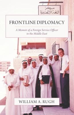 Bild des Verkufers fr Frontline Diplomacy: A Memoir of a Foreign Service Officer in the Middle East zum Verkauf von moluna