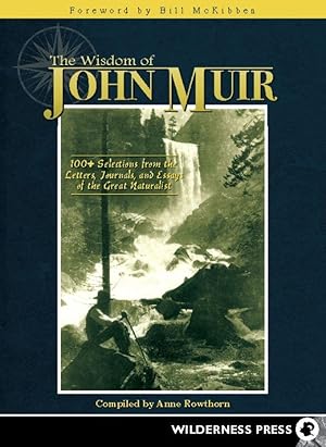 Bild des Verkufers fr Wisdom of John Muir: 100+ Selections from the Letters, Journals, and Essays of the Great Naturalist zum Verkauf von moluna