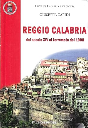 Image du vendeur pour Reggio Calabria dal secolo XIV al terremoto del 1908 mis en vente par Messinissa libri