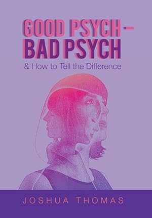 Bild des Verkufers fr Good Psych - Bad Psych: & How to Tell the Difference zum Verkauf von moluna