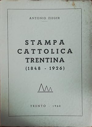 Imagen del vendedor de STAMPA CATTOLICA TRENTINA (1848-1926) a la venta por libreria minerva