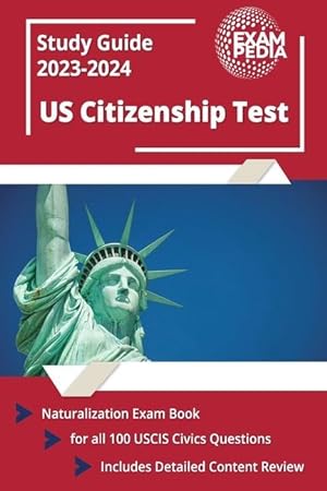 Bild des Verkufers fr US Citizenship Test Study Guide 2022 and 2023: Naturalization Exam Book for all 100 USCIS Civics Questions [Includes Detailed Content Review] zum Verkauf von moluna