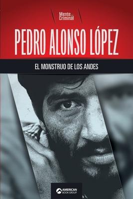 Bild des Verkufers fr Pedro Alonso Lpez, el monstruo de los Andes zum Verkauf von moluna