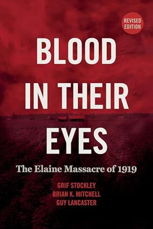 Bild des Verkufers fr Blood in Their Eyes: The Elaine Massacre of 1919 zum Verkauf von moluna