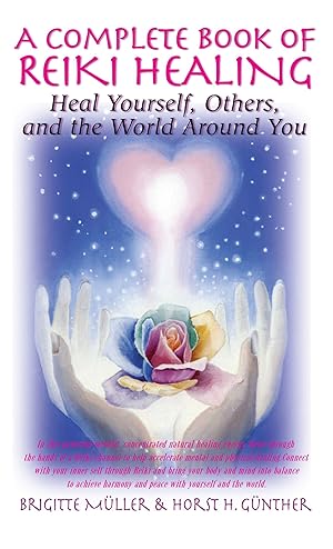 Bild des Verkufers fr A Complete Book of Reiki Healing: Heal Yourself, Others, and the World Around You zum Verkauf von moluna