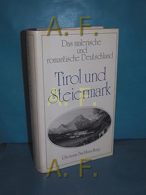 Imagen del vendedor de Tirol und Steiermark mit 60 Stahlstichen (Das malerische und romantische Deutschland) a la venta por Antiquarische Fundgrube e.U.