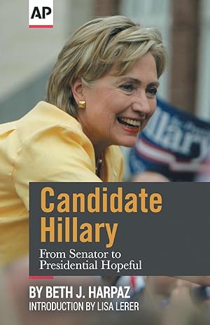 Image du vendeur pour Candidate Hillary: From Senator to Presidential Hopeful mis en vente par moluna