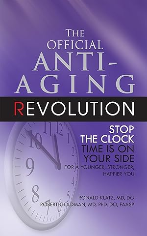 Bild des Verkufers fr The Official Anti-Aging Revolution, Fourth Ed.: Stop the Clock: Time Is on Your Side for a Younger, Stronger, Happier You zum Verkauf von moluna