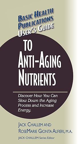 Bild des Verkufers fr User\ s Guide to Anti-Aging Nutrients: Discover How You Can Slow Down the Aging Process and Increase Energy zum Verkauf von moluna