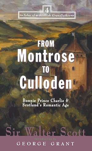 Imagen del vendedor de From Montrose to Culloden: Bonnie Prince Charlie and Scotland\ s Romantic Age a la venta por moluna