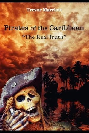 Bild des Verkufers fr Pirates of the Caribbean-The Real Truth zum Verkauf von moluna