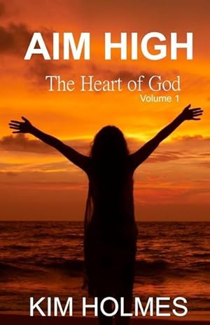 Bild des Verkufers fr Aim High - The Heart of God Volume 1 zum Verkauf von moluna