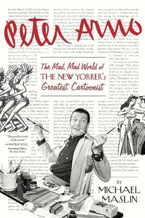 Bild des Verkufers fr Peter Arno: The Mad, Mad World of The New Yorker\ s Greatest Cartoonist zum Verkauf von moluna