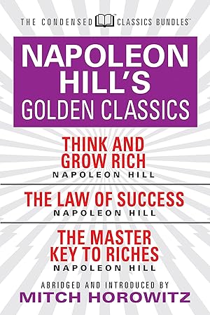 Seller image for Napoleon Hill\ s Golden Classics (Condensed Classics): Featuring Think and Grow Rich, the Law of Success, and the Master Key to Riches: Featuring Think for sale by moluna