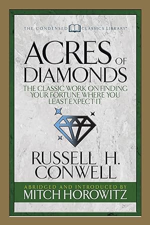 Seller image for Acres of Diamonds (Condensed Classics): The Classic Work on Finding Your Fortune Where You Least Expect It for sale by moluna