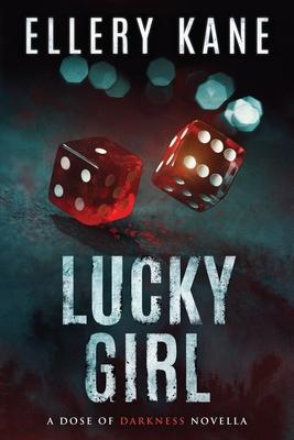 Bild des Verkufers fr Lucky Girl: A Dose of Darkness Novella zum Verkauf von moluna