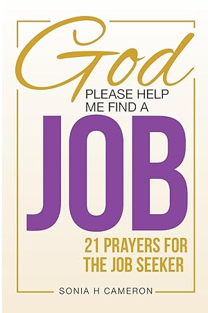 Bild des Verkufers fr God, Please Help Me Find a Job: 21 Prayers for the Job Seeker zum Verkauf von moluna