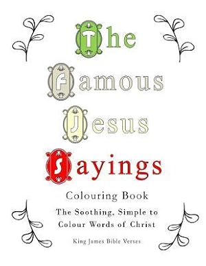 Bild des Verkufers fr The Famous Jesus Sayings Colouring Book: The Soothing, Simple to Colour Words of Christ zum Verkauf von moluna