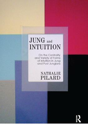 Image du vendeur pour Jung and Intuition: On the Centrality and Variety of Forms of Intuition in Jung and Post-Jungians mis en vente par moluna