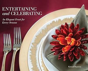 Bild des Verkufers fr Entertaining and Celebrating: An Elegant Feast For Every Season zum Verkauf von moluna