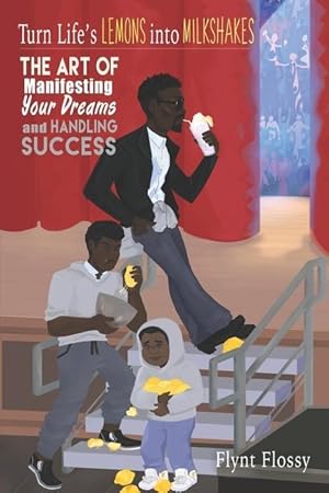 Seller image for Turn Life\ s Lemons into Milkshakes: The Art of Manifesting Your Dreams and Handling Success for sale by moluna