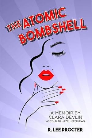 Bild des Verkufers fr The Atomic Bombshell: A Memoir By Clara Devlin As Told To Hazel Matthews zum Verkauf von moluna