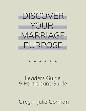 Bild des Verkufers fr Discover Your Marriage Purpose: Leader\ s Guide and Participant Guide zum Verkauf von moluna